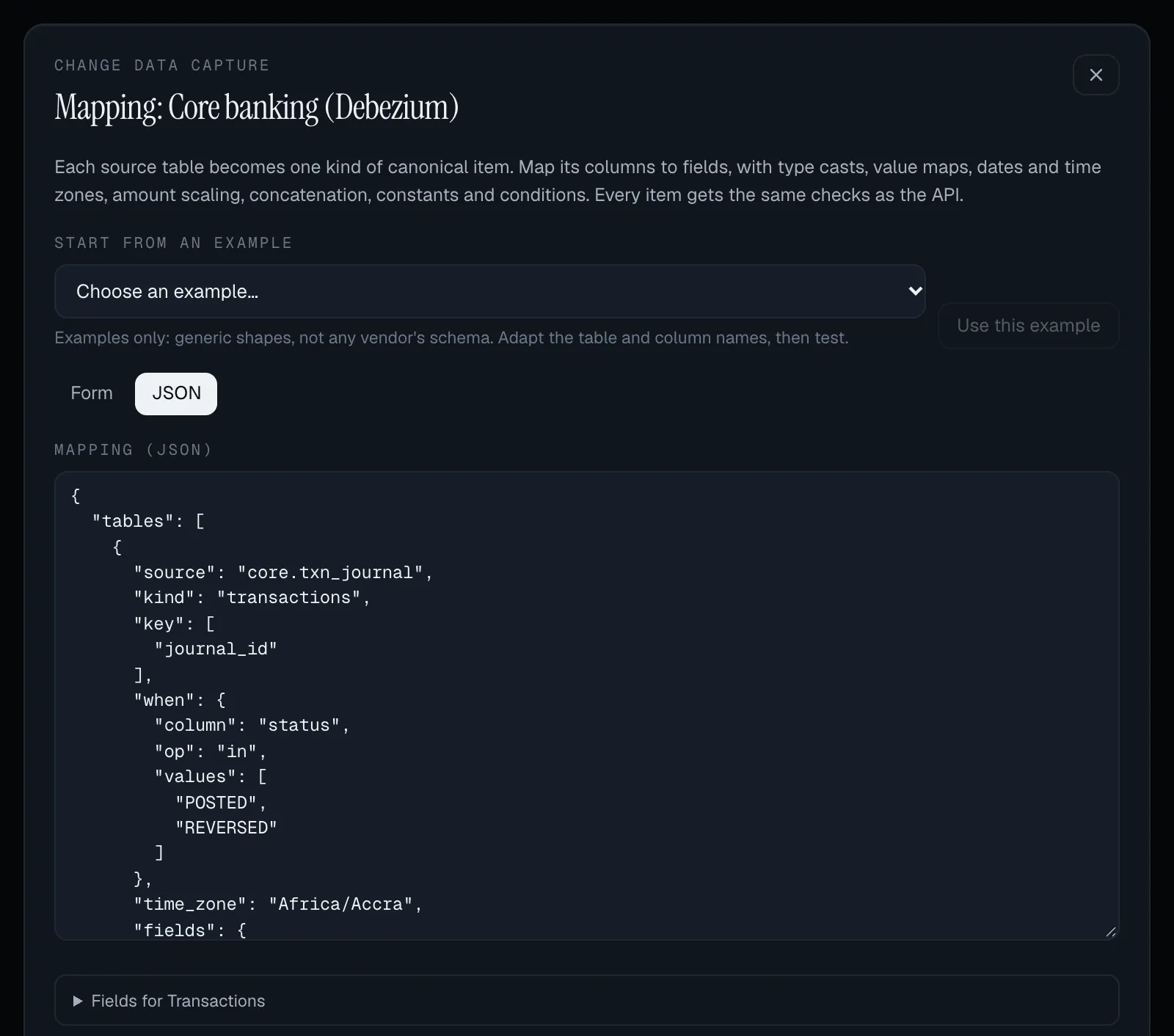 The mapping sheet for Core banking (Debezium) on the JSON tab: Start from an example with Choose an example and Use this example, the Form and JSON tabs, the Mapping (JSON) box showing the core.txn_journal table with its key, when condition and time zone, and the collapsed list Fields for Transactions