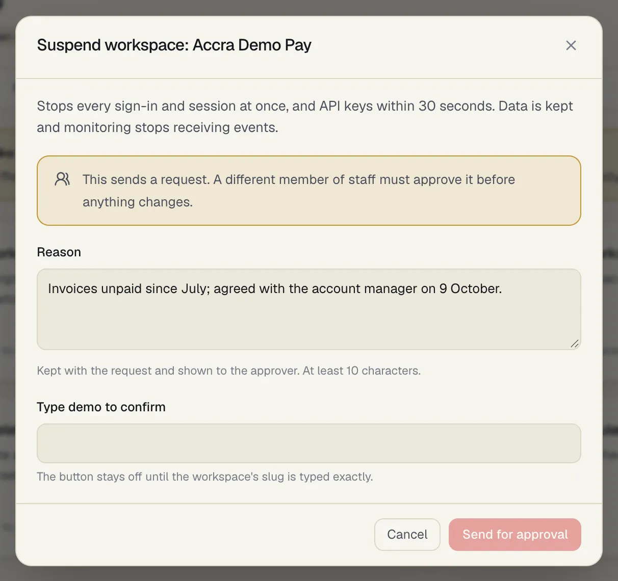 The Suspend workspace: Accra Demo Pay dialog: what suspension stops, a note that this sends a request a different member of staff must approve, a Reason box with text in it, an empty Type demo to confirm box, and Cancel and a greyed-out Send for approval button