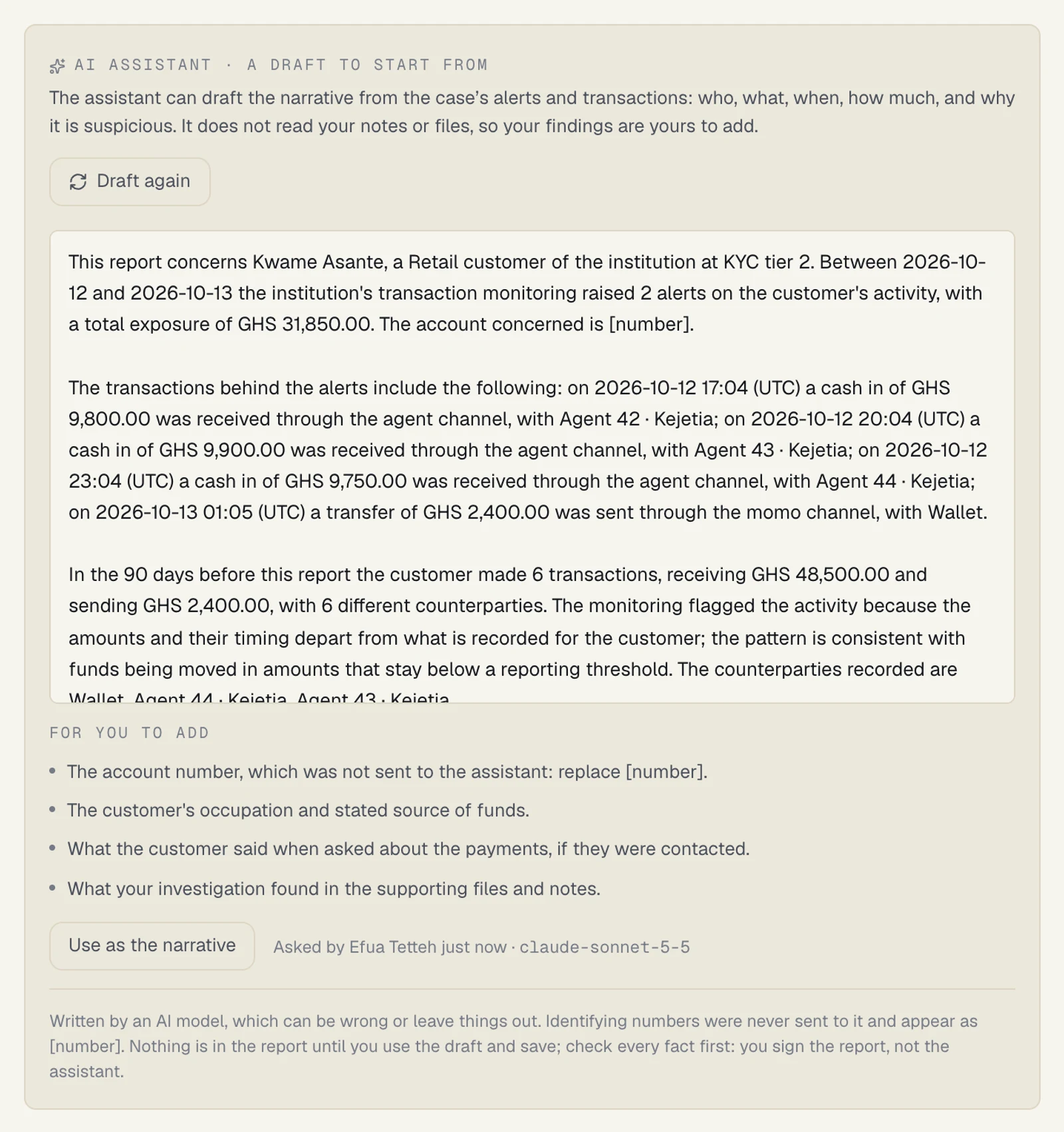 The panel AI assistant · a draft to start from with a draft and a Draft again button: a narrative in four paragraphs that names the customer and the counterparties, gives the dates, amounts and channels of four transactions and the 90-day totals, and reads The account concerned is [number]; then For you to add with four items (the account number, the occupation and source of funds, what the customer said, what the investigation found), a Use as the narrative button, who asked and the model, and the note that it was written by an AI model, that identifying numbers were never sent and that nothing is in the report until you use the draft and save. The draft is sample text from a test stand-in, not a real model's answer