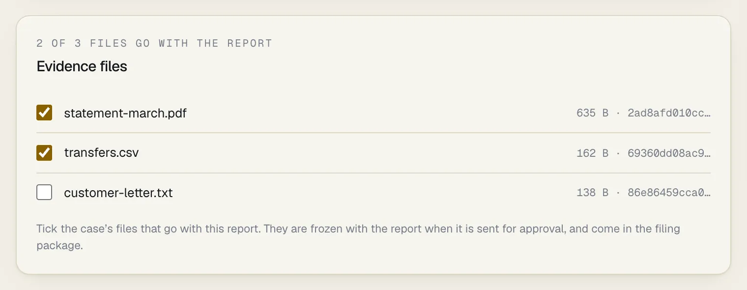The Evidence files panel on a report draft, headed 2 of 3 files go with the report: statement-march.pdf and transfers.csv ticked, customer-letter.txt not ticked, each with its size and the start of its fingerprint, and the hint that the ticked files are frozen with the report when it is sent for approval and come in the filing package
