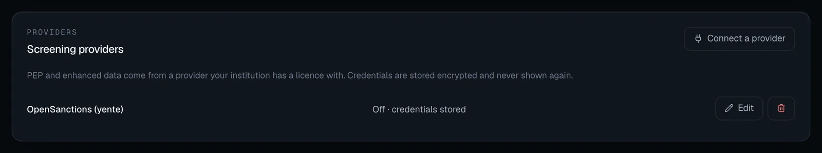 The Screening providers panel with the Connect a provider button: the note that PEP and enhanced data come from a provider your institution has a licence with and that credentials are stored encrypted, and one provider of the workspace's own, OpenSanctions (yente), marked Off and credentials stored, with Edit and a remove button