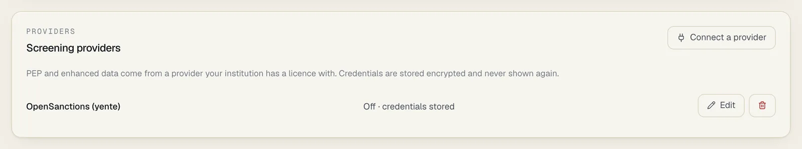 The Screening providers panel with the Connect a provider button: the note that PEP and enhanced data come from a provider your institution has a licence with and that credentials are stored encrypted, and one provider of the workspace's own, OpenSanctions (yente), marked Off and credentials stored, with Edit and a remove button