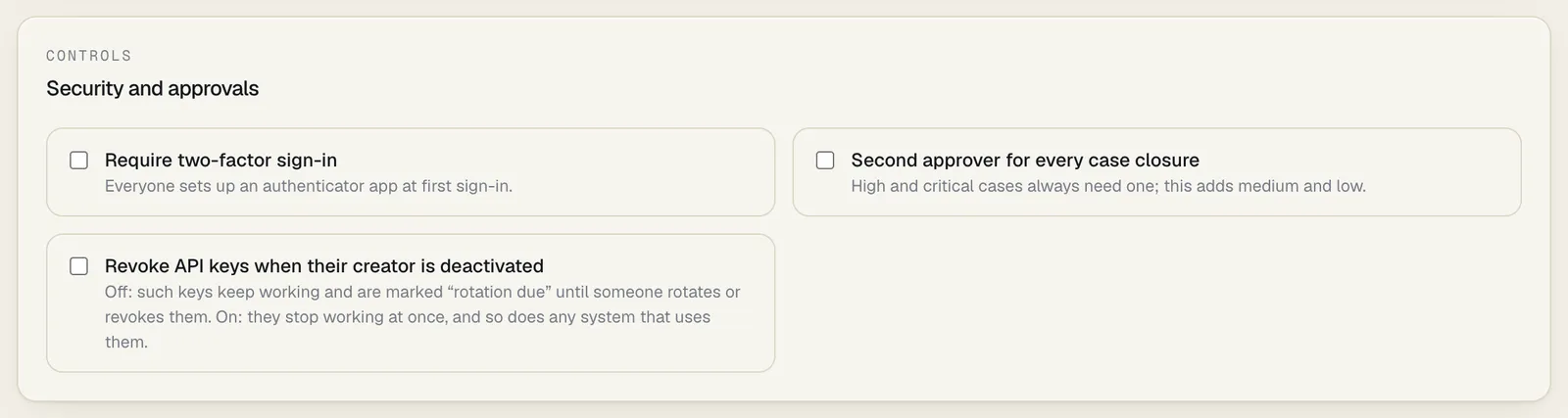 The Security and approvals panel: three tick boxes, Require two-factor sign-in, Second approver for every case closure, and Revoke API keys when their creator is deactivated, with the note that when it is off such keys keep working and are marked rotation due